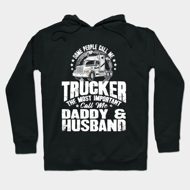 Some people call me trucker the most important call me daddy and husband Hoodie by captainmood